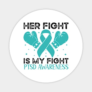 Her Fight is My Fight PTSD Awareness Magnet